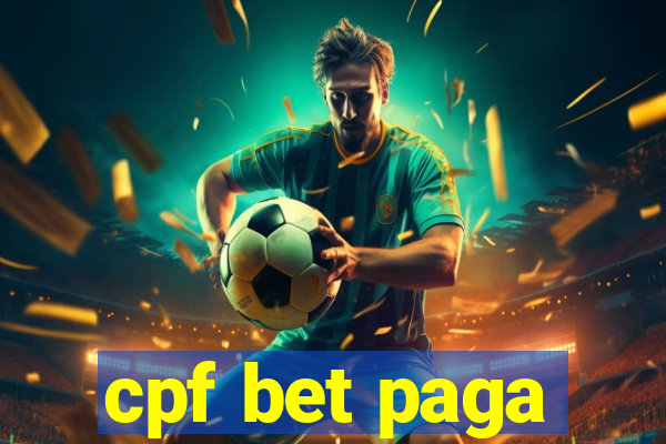 cpf bet paga